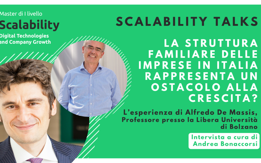 Scalability Talks: intervista a Alfredo De Massis, a cura di Andrea Bonaccorsi